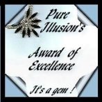 Pure Illusion's Award of Excellence - It's a gem!